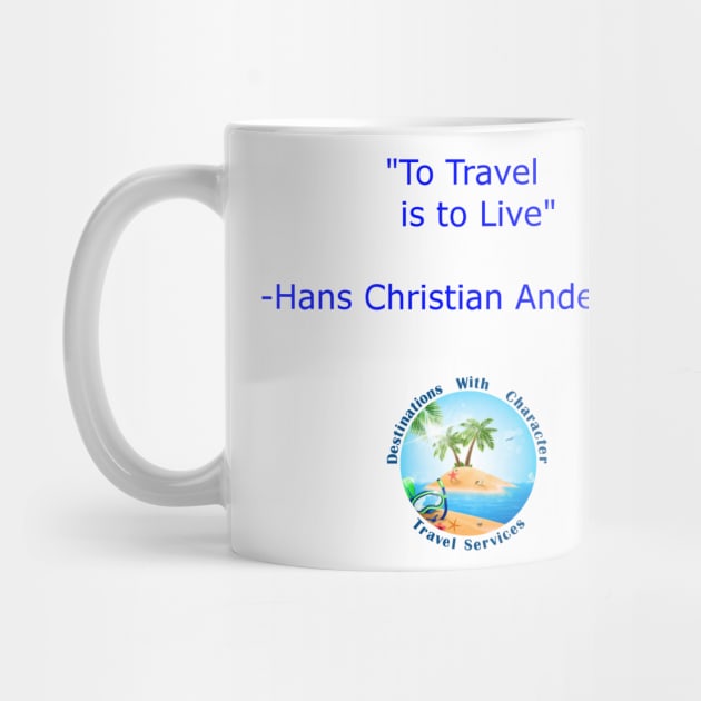 To Travel Is To Live (BLUE LETTERING) by DWCENTERPRISES